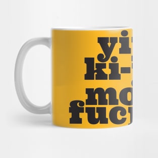 Yippee Ki-yay... You know the rest (Black) Mug